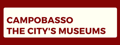 campobasso the city's museum