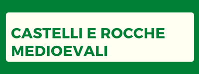Castelli e rocche Medioevali 