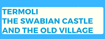 Termoli the swabian castle and the old village